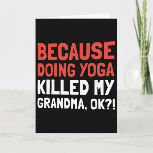 Carte Parce que faire du yoga a tué ma grand-mère Ok