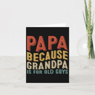 Carte Parce Que Grand-Père Est Pour Les Vieux Gars Fête
