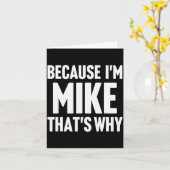Carte Parce que je suis Mike C'est Pourquoi Suis D Nom (Fleur jaune)