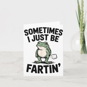 Carte Parfois je fais juste des pets drôle de grenouille