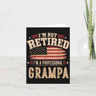 Carte Pas à la retraite Un Grampa professionnel Fête des