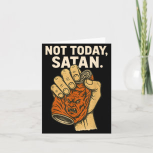 Carte Pas aujourd'hui Satan Foi Chrétien Halloween Drôle