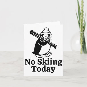 Carte Pas De Ski Aujourd'Hui Drôle Pingouin Triste Humou
