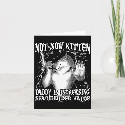 Carte Pas maintenant petit chat papa augmente la valeur (Devant)