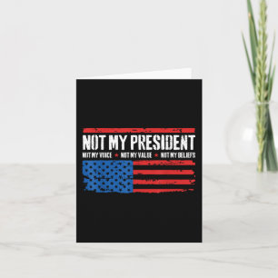 Carte Pas Mon Président Pas Ma Voix Pas Mes Croyances Us
