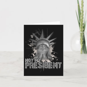 Carte Pas Mon Président _ Statue De La Liberté _ Anti Tr