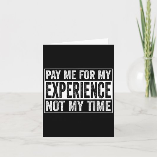 Carte Pay Me For My Experience Not For My Time, Experts (Devant)
