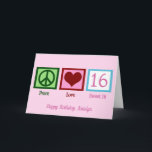 Carte Peace Love Sweet 16 Cute Custom 16e anniversaire<br><div class="desc">La carte de seizième anniversaire personnalisée parfaite pour une adolescente. Peace Love Sweet 16 avec votre texte personnalisé mignon en joli rose.</div>