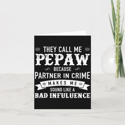 Carte Pepaw_ They Call Me Pepaw Because Partner In Crime (Devant)