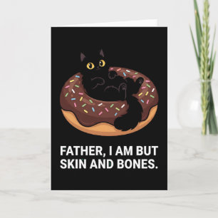 Carte Père drôle chat donut Je Suis Mais Peau et Os