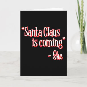 Carte Père Noël arrive c'est ce qu'elle a dit Noël