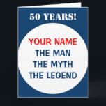 Carte Personalized big oversized Birthday card for men<br><div class="desc">Big extra large Birthcard for men. Personnalized The man The Myth The legend greeting card. Humorous card idea for over the hill father,  husband,  papa,  oncle,  grandpa,  brother,  stepdad,  etc. Personalizable age and name. i for fiftieth / 50th Birthday,  fifty year old guy Gros extra large size. Slogan d'humour.</div>