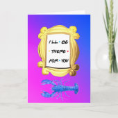 Carte Personalized I'LL BE THERE FOR YOU Valentines Card (Devant)