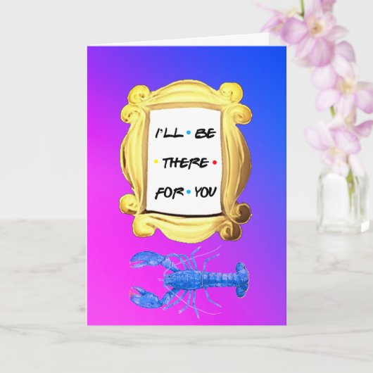 Carte Personalized I'LL BE THERE FOR YOU Valentines Card (Orchidée)