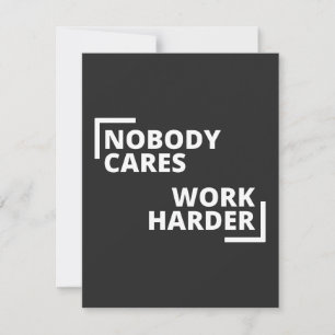 Carte Personne Ne Se Soucie De Travailler Plus Dur