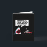 Carte Personnellement, je pense que la taille de votre b<br><div class="desc">Personnellement,  je pense que la taille de votre bateau est juste bien requin</div>