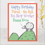 Carte Pet Shop Worker Funny Anniversaire<br><div class="desc">Joyeux anniversaire à un animateur. Drôle dessin animé d'un mouton au sommet d'une colline. Le mouton dit "Best Baaa None". Ajoutez un message de l'expéditeur.</div>