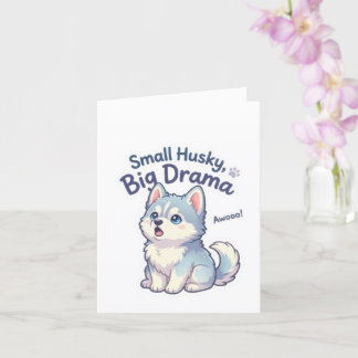 Carte Petit Husky Gros Drame Chiot Drôle