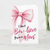 Carte Pink Bow Cute New Mom Funny Happy Mothers Day (Devant)