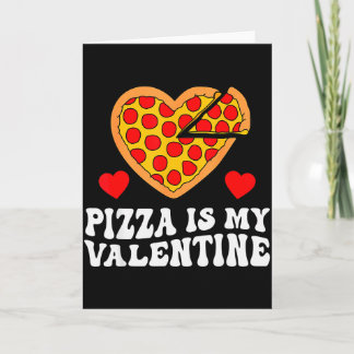 Carte Pizza Is My Valentine Funny Boys Valentines Day To