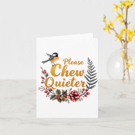 Carte Please Chew Quieter  (Fleur jaune)