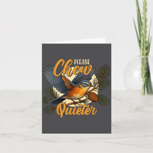Carte Please Chew Quieter Funny Bird Nature  (Devant)