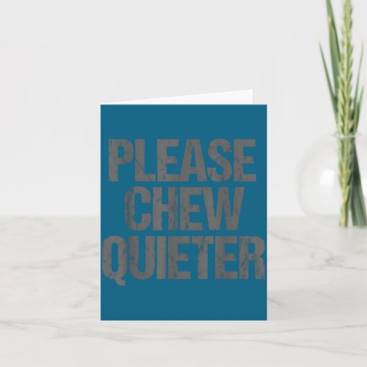 Carte Please Chew Quieter Funny Introvert (Devant)