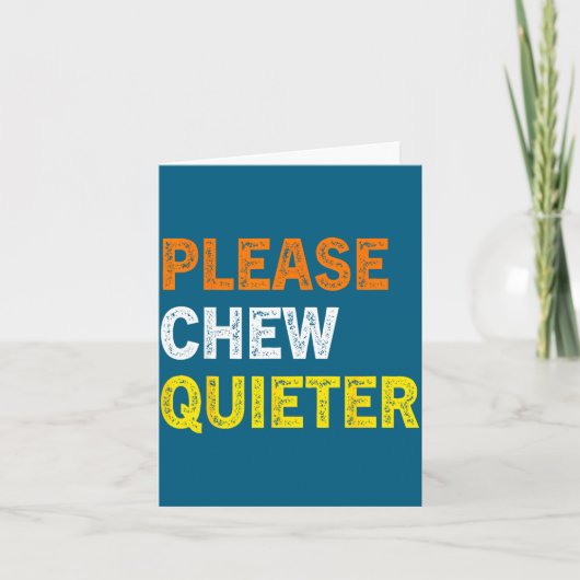 Carte Please Chew Quieter Funny Introvert Silence Lover (Devant)