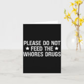 Carte Please Do Not Feed The S Drugs Funny Joke Distress (Fleur jaune)