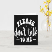 Carte Please Don’t Talk To Me, Funny Sarcastic Quotes  (Fleur jaune)