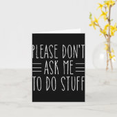 Carte Please Don't Ask Me To Do Stuff Funny Sarcasm Quot (Fleur jaune)
