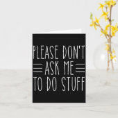 Carte Please Don't Ask Me To Do Stuff Funny Sarcasm Quot (Fleur jaune)