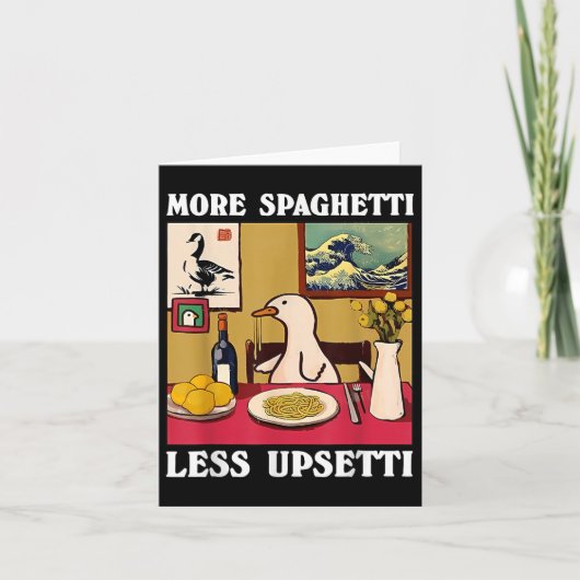 Carte Plus Spaghetti Moins Upsetti Goose (Devant)