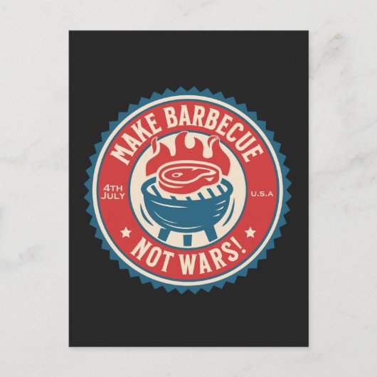 Carte Postale 4th of July - Make Barbecue, Not Wars! (Devant)