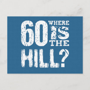Carte Postale 60 Où Est La Colline Funny 60e Anniversaire BLUE01