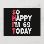 Carte Postale 69e anniversaire So Happy I'm 69 Aujourd'hui Drôle<br><div class="desc">heureux,  sarcastique,  anniversaire,  giftidea,  fête du père,  drôle,  année,  maman,  humour,  famille</div>