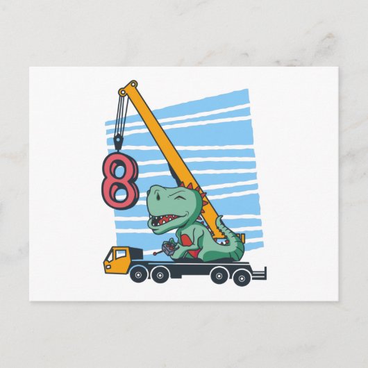 Carte Postale 8 ans 8e anniversaire grue mobile Dinosaur (Devant)