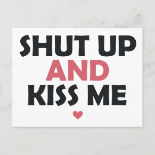 Carte Postale Ahut Up et Kiss Me