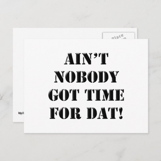Carte Postale Ain't Nobody Got Time For ! (Devant / Derrière)