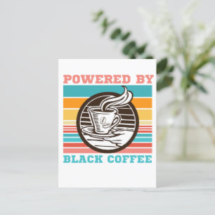 CARTE POSTALE ALIMENTÉ PAR LE CAFÉ NOIR - AMATEUR DE CAFÉ