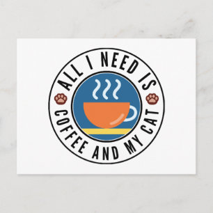 Carte Postale All I Need Is Coffee And My Cat