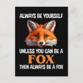 Carte Postale Always Be Yourself Unless You Can Be A Fox (Devant)