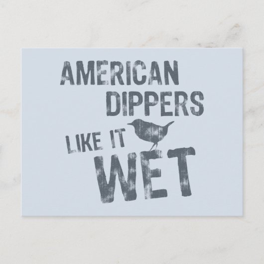Carte Postale American Dippers Aime Ça Humide (Devant)