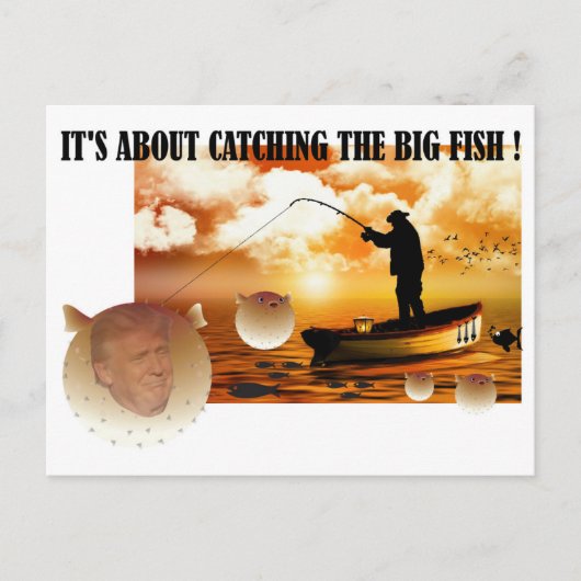 Carte Postale Anti Trump / Attraper le gros poisson !, (Devant)