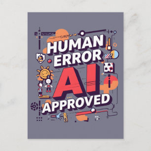 Carte Postale Art numérique audacieux « Erreur humaine, approuvé