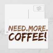 Carte Postale Besoin de plus de café (Devant / Derrière)