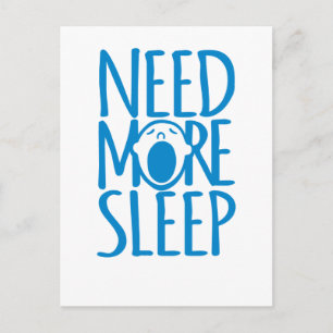 Carte Postale Besoin de plus de sommeil bleu blanc citation