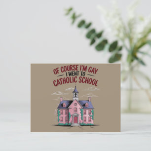 Carte Postale Bien sûr que je suis gay, j'ai fréquenté une école