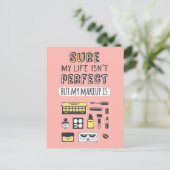 Carte Postale Bien sûr que mai maquillage n'est pas parfait (Debout devant)