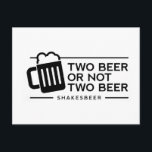 Carte Postale Bière drôle "Deux bières ou pas deux bières"<br><div class="desc">Des designs uniques chez Custom Vendetta Skulls,  aviation,  musique,  drôle,  sports,  tribal et bien plus encore!</div>